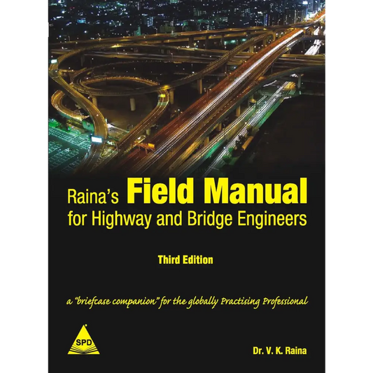 Raina’s Field Manual For Highway And Bridge Engineers 3/e