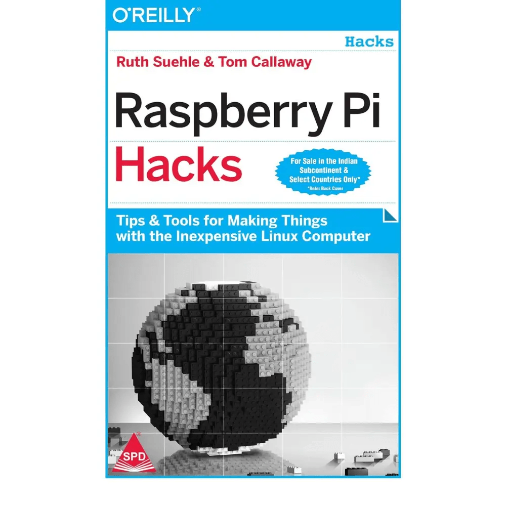 Raspberry Pi Hacks: Tips & Tools for Making Things with the Inexpensive Linux Computer - BOOKZONE