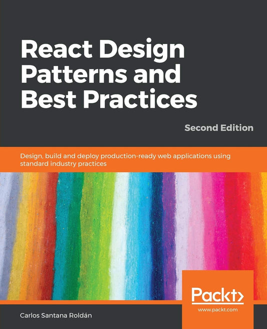 React Design Patterns and Best Practices 2/E