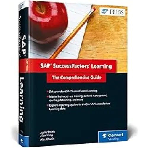 SAP SUCCESSFACTORS LEARNING: THE COMPREHENSIVE GUIDE (HB)