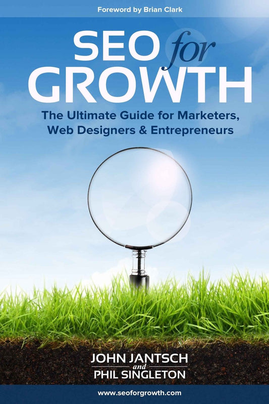 SEO for Growth: The Ultimate Guide for Marketers Web Designers & Entrepreneurs