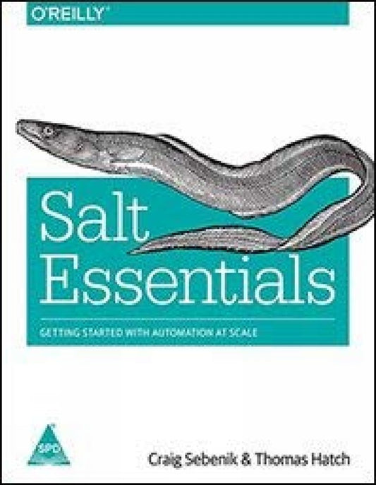 Salt Essentials: Fast Scalable and Flexible Automation