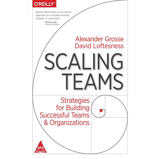 Scaling Teams:Strategies for Building Successful Teams and Organizations