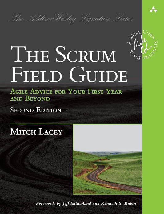 Scrum Field Guide: Agile Advice for Your First Year and Beyond 2nd Edition