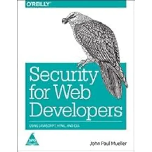 Security for Web Developers: Using JavaScript HTML and CSS