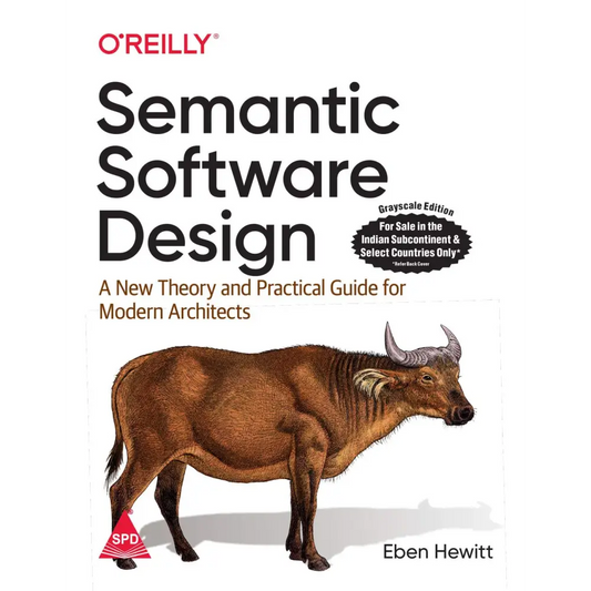 Semantic Software Design: A New Theory And Practical Guide For Modern Architects