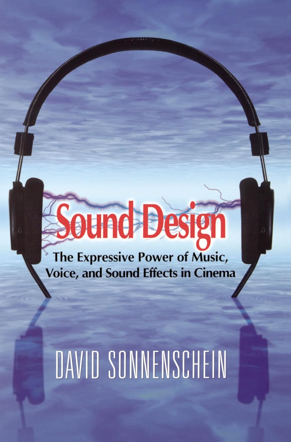 Sound Design: The Expressive Power of Music, Voice and Sound Effects - BOOKZONE