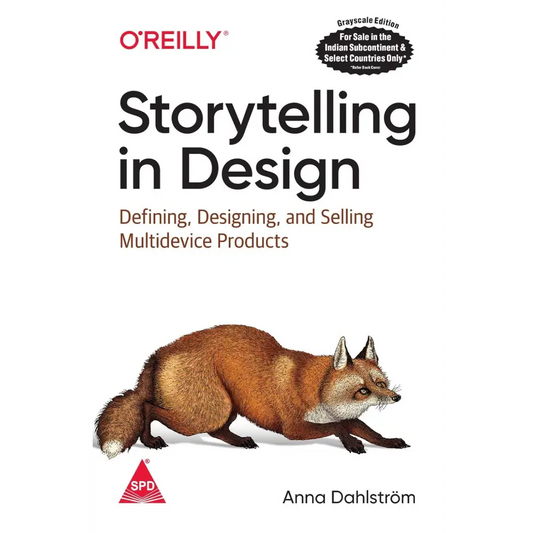 Storytelling in Design: Defining Designing and Selling Multidevice Products (Paperback)