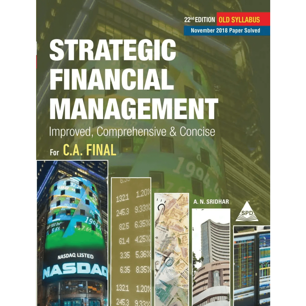 Strategic Financial Management Improved Comprehensive & Concise For C.A.Final 22nd Edition (Old Syllabus November 2018 Paper Solved) (Paperback) - BOOKZONE