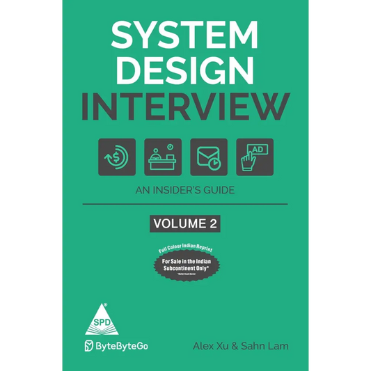 System Design Interview: Volume 2 (Full Colour Edition) (Bestseller)