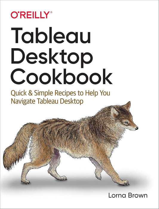 Tableau Desktop Cookbook (Paperback)
