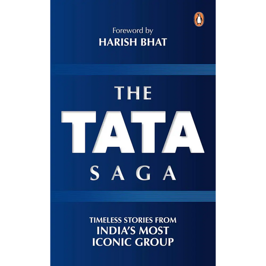 Tata Saga: Timeless Stories From India’s Largest Business Group (Hardcover)