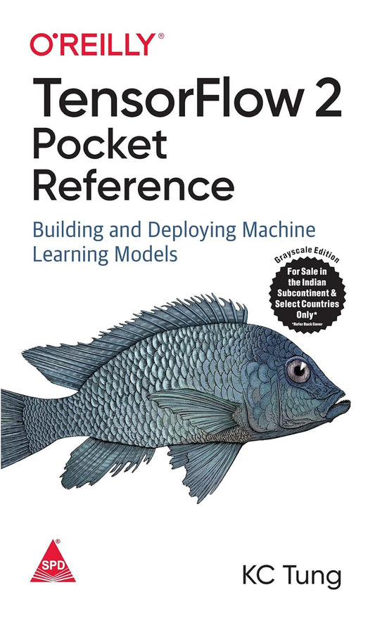 Tensorflow 2 Pocket Reference: Building And Deploying Machine Learning Models
