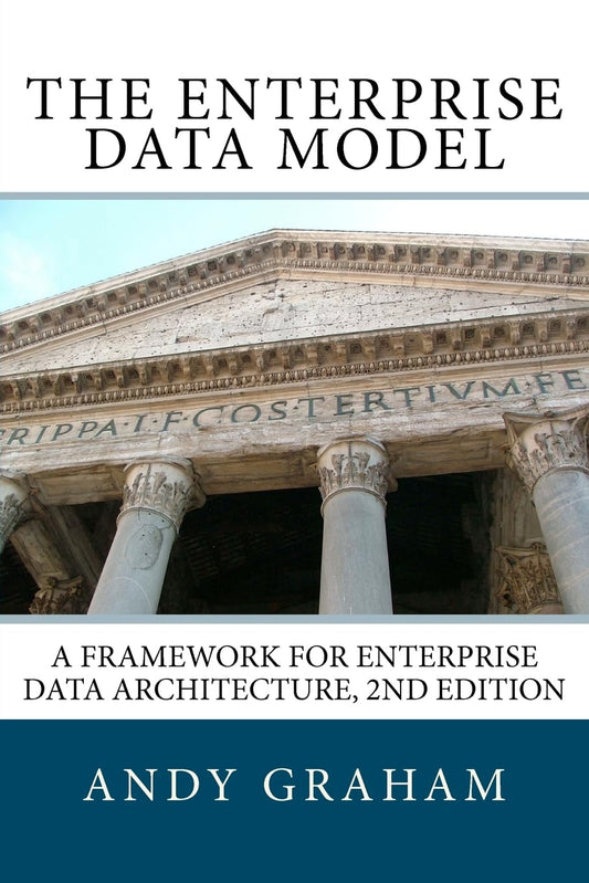 The Enterprise Data Model: A framework for enterprise data architecture 2nd edition