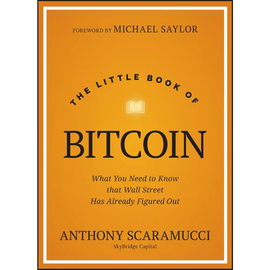 The Little Book Of Bitcoin - What You Need To Know That Wall Street Has Already Figured