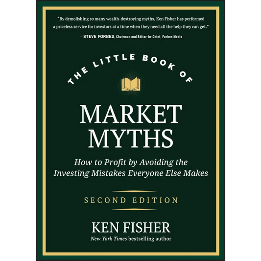 The Little Book Of Market Myths 2e - How To Profit By Avoiding The Investing Mistakes Everyone Else Makes