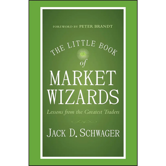 The Little Book Of Market Wizards: Lessons From The Greatest Traders