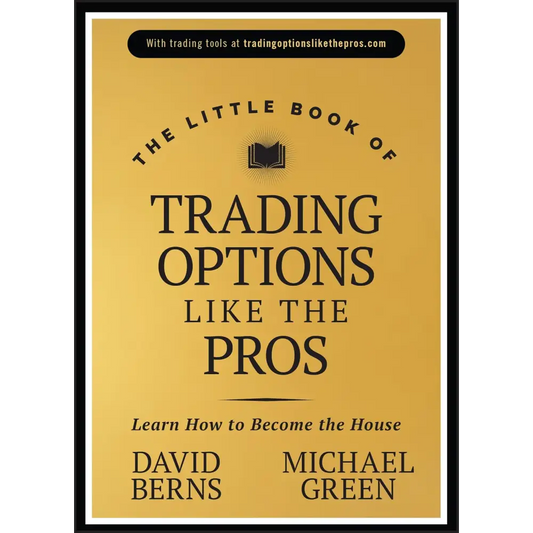 The Little Book of Trading Options Like the Pros: Learn How to Become the House - BOOKZONE