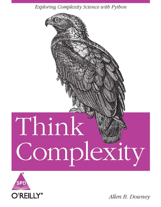 Think Complexity: Complexity Science and Computational Modeling