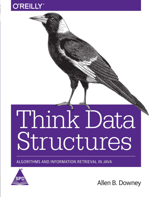 Think Data Structures: Algorithms and Information Retrieval in Java