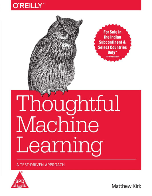 Thoughtful Machine Learning: A Test-Driven Approach