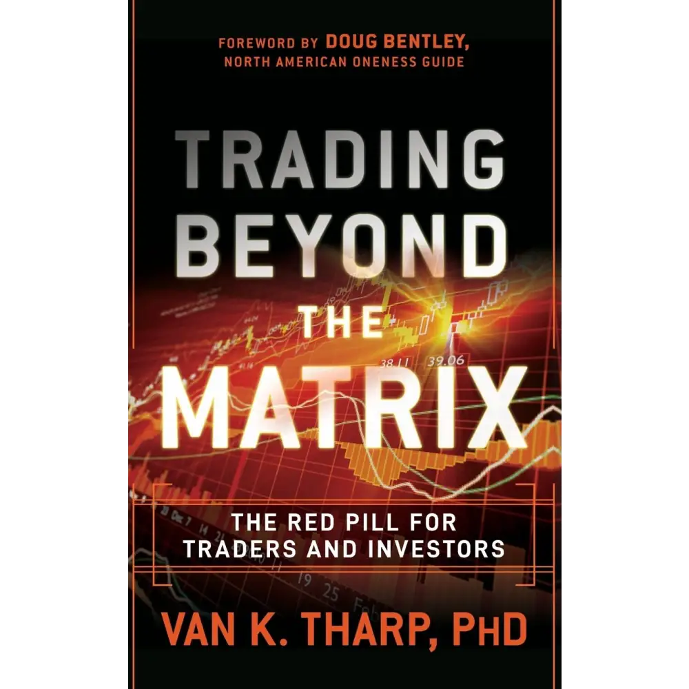 Trading Beyond The Matrix: The Red Pill For Traders And Investors