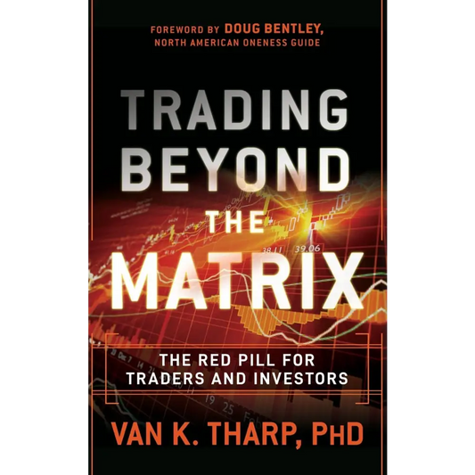 Trading Beyond The Matrix: The Red Pill For Traders And Investors