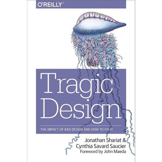 Tragic Design: The Impact of Bad Product Design and How to Fix