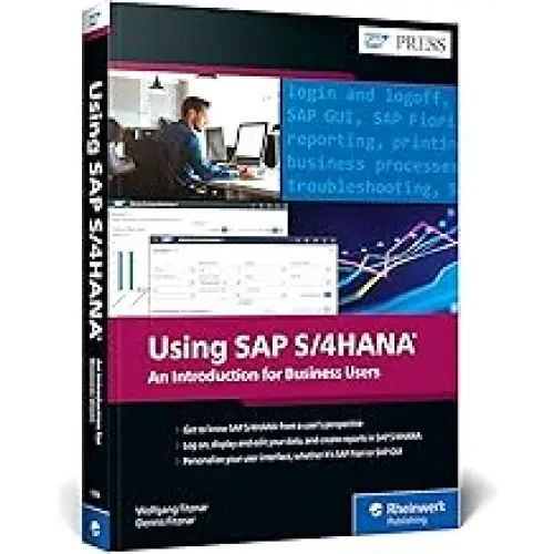 USING SAP S/4HANA: AN INTRODUCTION FOR BUSINESS USERS
