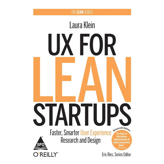 UX for Lean Startups: Faster Smarter User Experience Research and Design
