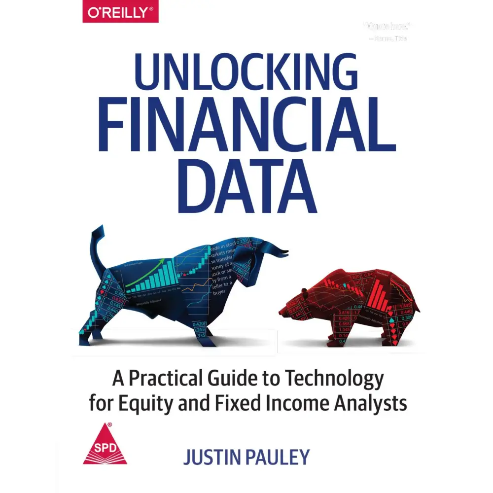 Unlocking Financial Data: A Practical Guide To Technology For Equity And Fixed Income Analysts