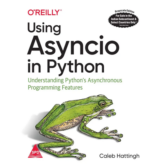 Using Asyncio In Python: Understanding Python’s Asynchronous Programming Features (Paperback)