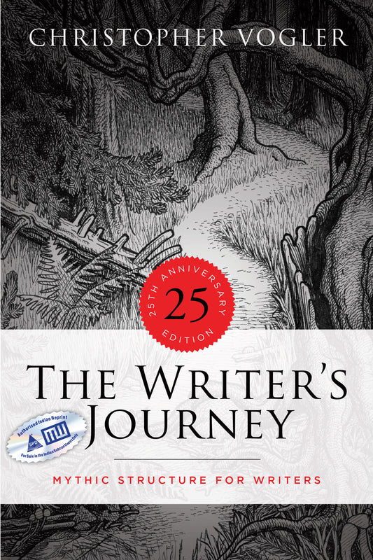 The Writer’s Journey – 25th Anniversary Edition Mythic Structure for Writers