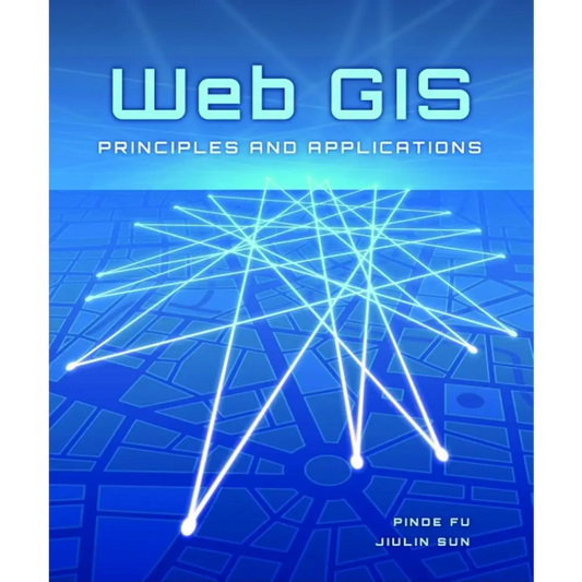 Web GIS: Principles and Applications (Paperback)