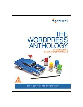 WordPress Anthology : Get under the hood of WordPress - BOOKZONE