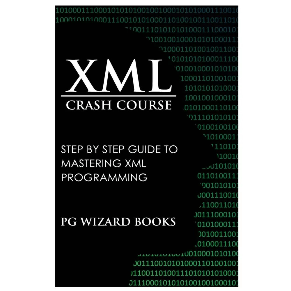 XML Crash Course: Step by Step Guide to Mastering XML Programming - BOOKZONE