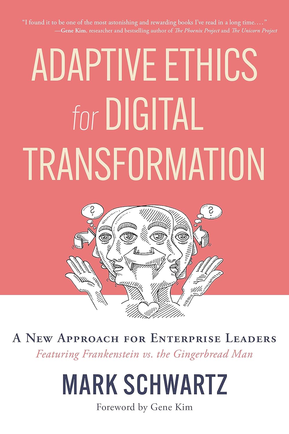 Adaptive Ethics for Digital Transformation: A New Approach for Enterprise Leaders (Featuring Frankenstein Vs the Gingerbread Man) Paperback – 25 July 2023 - BOOKZONE