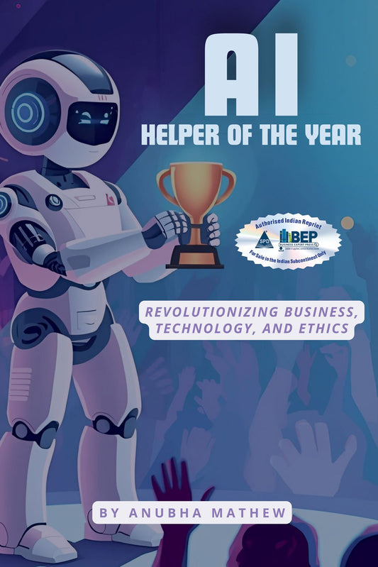 AI - Helper of the Year Revolutionizing Business, Technology, and Ethics - BOOKZONE