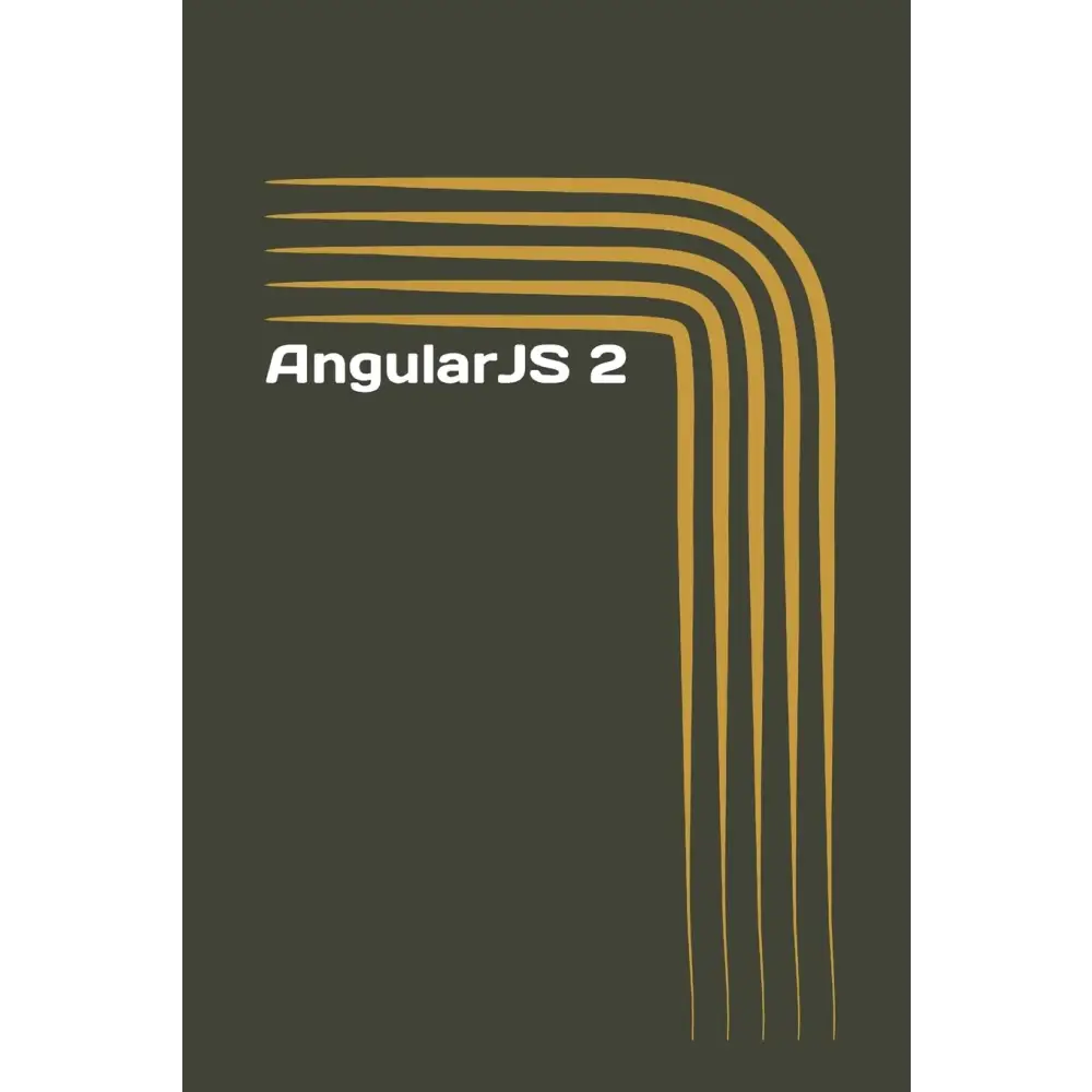 AngularJS 2: A Simple Guide on Web App Development
