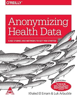 Anonymizing Health Data: Case Studies and Methods to Get You Started - BOOKZONE
