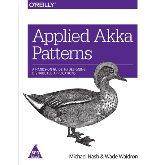 Applied Akka Patterns: A Hands-On Guide to Designing Distributed Applications