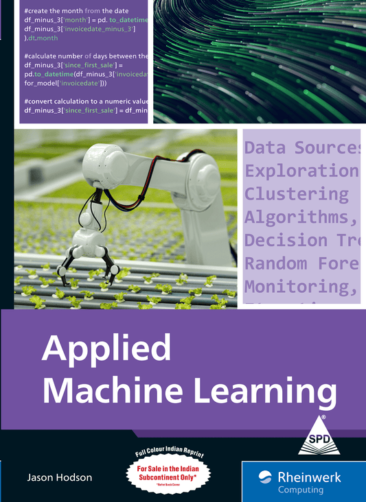 Applied Machine Learning (Full Colour Edition) Using Machine Learning to Solve Business Problems - BOOKZONE