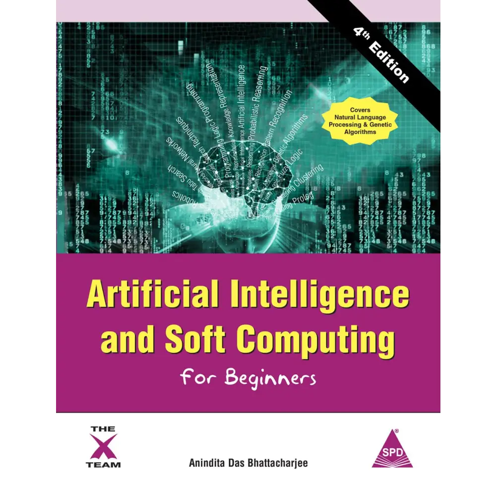 Artificial Intelligence and Soft Computing for Beginners 4/e