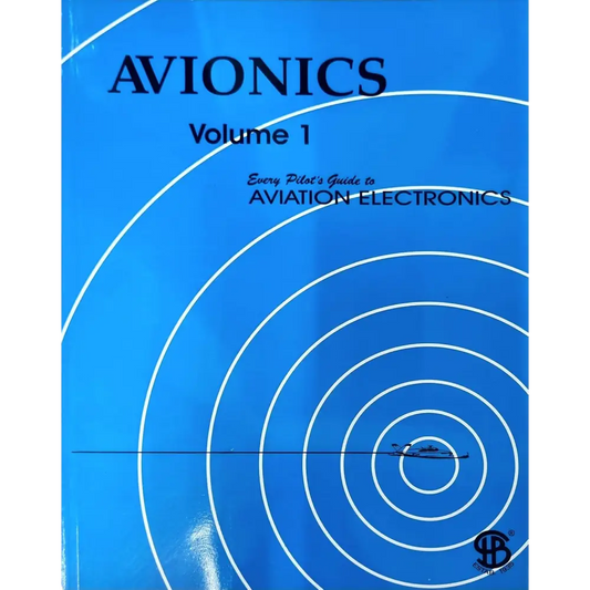 Avionics Vol.1: Every Pilot’s Guide To Aviation Electronics