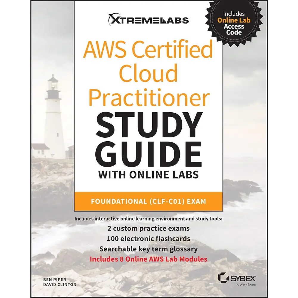 Aws Certified Cloud Practitioner Study Guide With Online Labs: Clf-C01 Exam