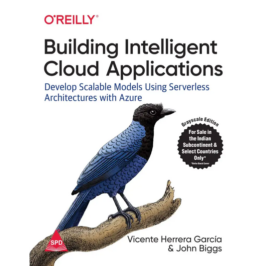 Building Intelligent Cloud Applications: Develop Scalable Models Using Serverless Architectures With Azure