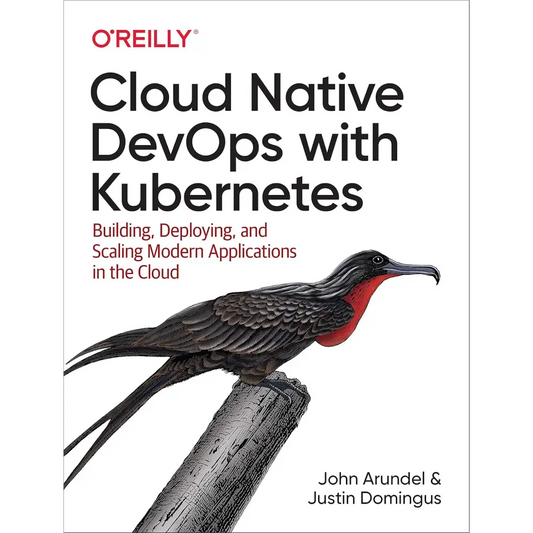 Cloud Native DevOps with Kubernetes: Building Deploying and Scaling Modern Applications in the Cloud (Paperback)