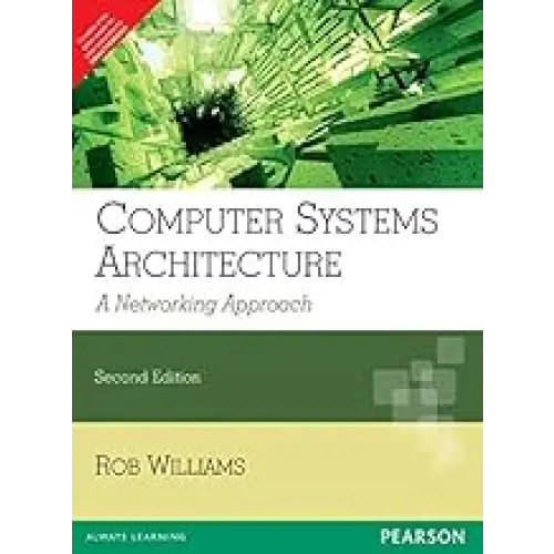 Computer Systems Architecture: a Networking Approach 2nd Edition