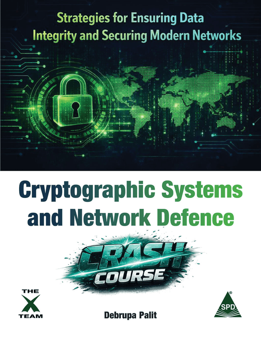 Cryptographic Systems and Network Defence Crash Course: Strategies for Ensuring Data Integrity and Securing Modern Networks - BOOKZONE