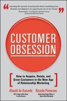 Customer Obsession: How to Acquire - Retain and Grow Customers in the New Age of Relationship Marketing Paperback - BOOKZONE
